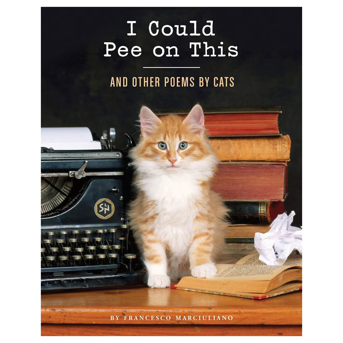 I Could Pee on This_ And Other Poems by Cats