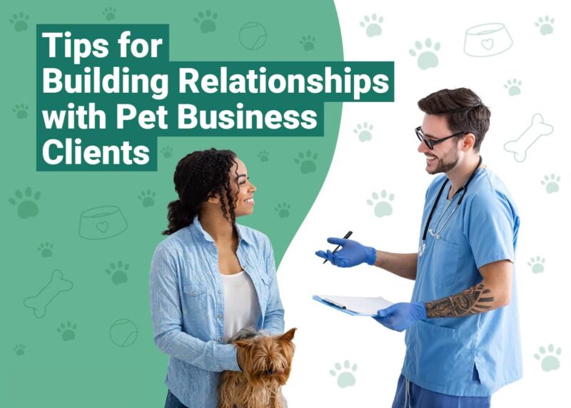 View of 5 Tips for Building Relationships with Pet Business Clients | The Vet Desk
